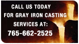 Call Atlas Foundry today at 765-662-2525 for Gray Iron Casting Services