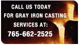 Call Atlas Foundry for Gray Iron Casting Services at 765-662-2525