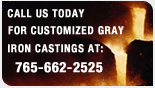 Call Atlas Foundry today at 765-662-2525 for customized Gray Iron Castings